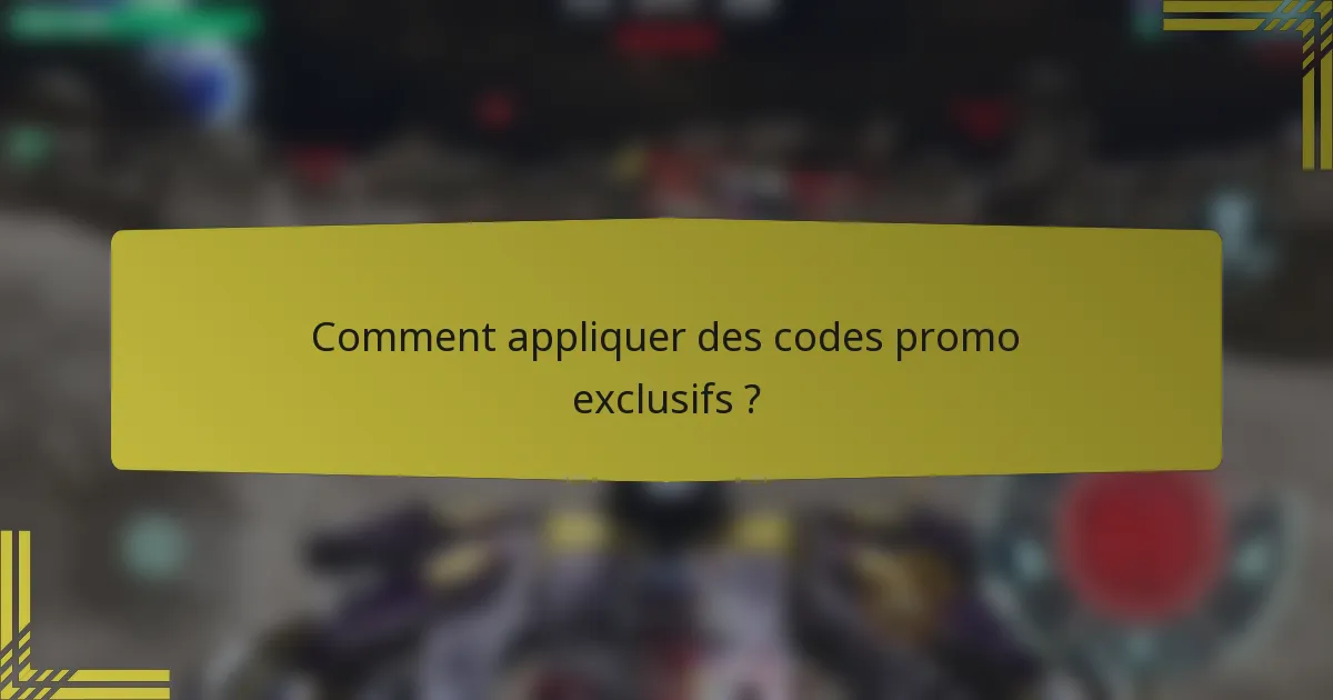 Comment appliquer des codes promo exclusifs ?