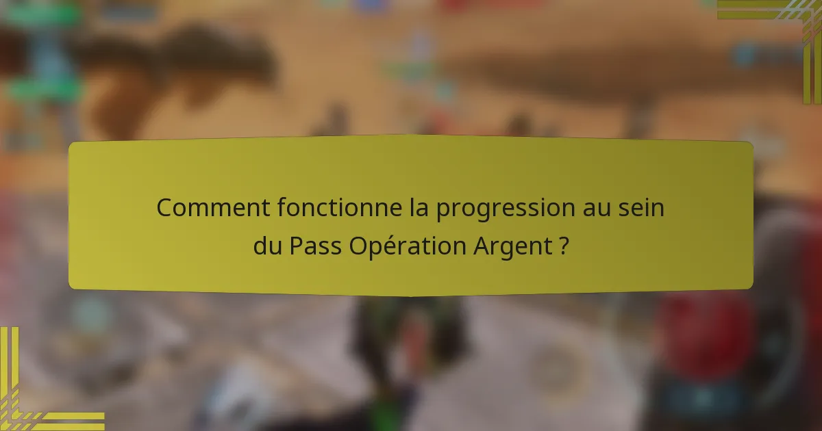 Comment fonctionne la progression au sein du Pass Opération Argent ?
