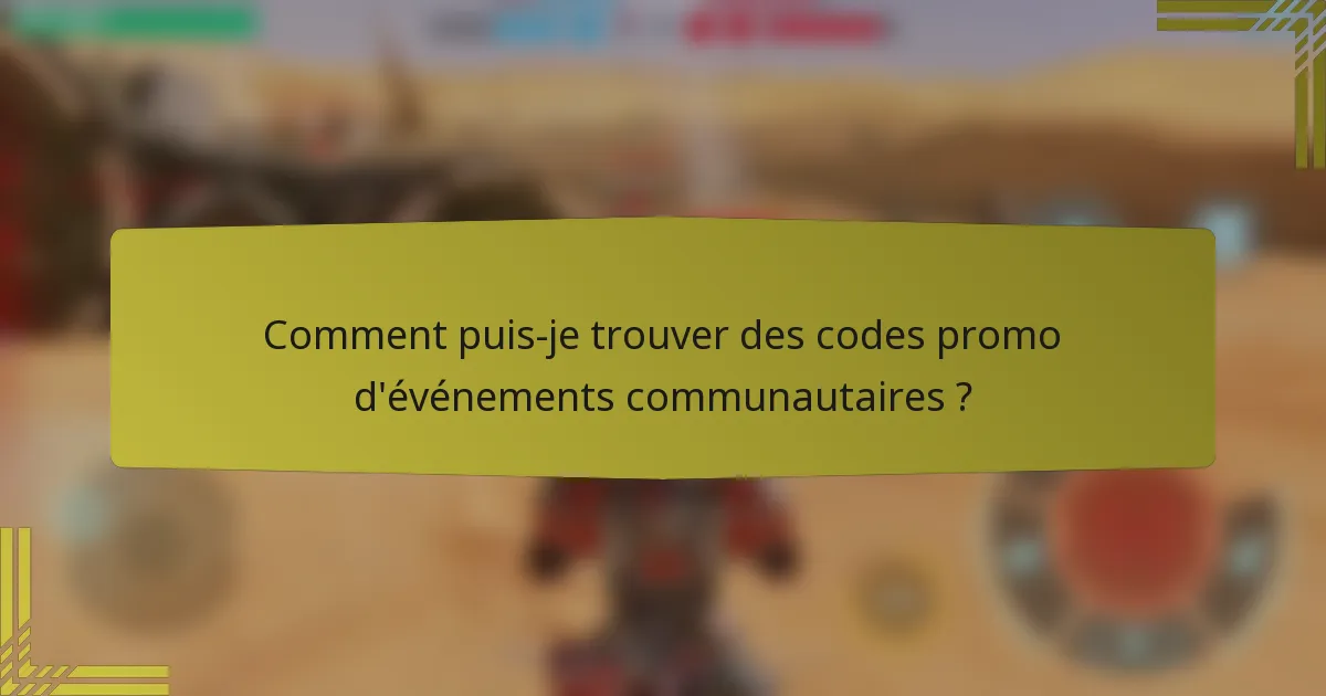 Comment puis-je trouver des codes promo d'événements communautaires ?