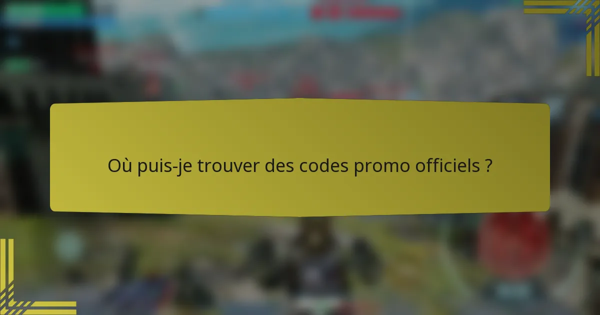 Où puis-je trouver des codes promo officiels ?