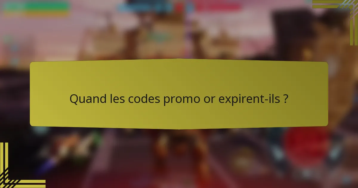 Quand les codes promo or expirent-ils ?