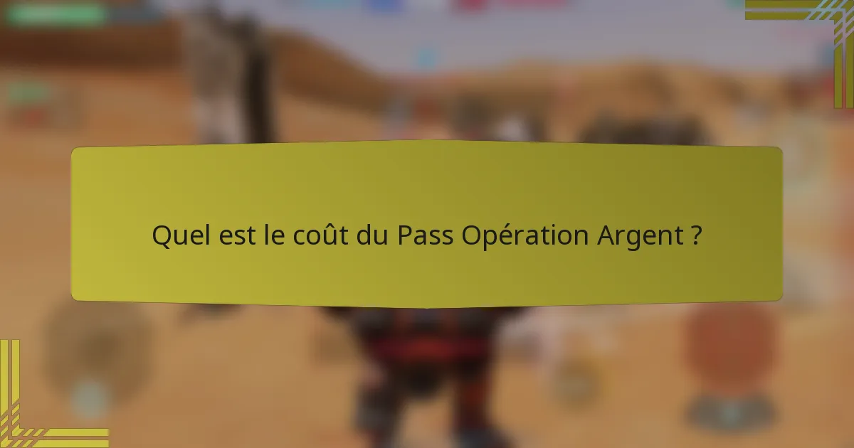 Quel est le coût du Pass Opération Argent ?